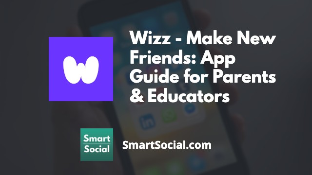Wizz App Guide SmartSocial